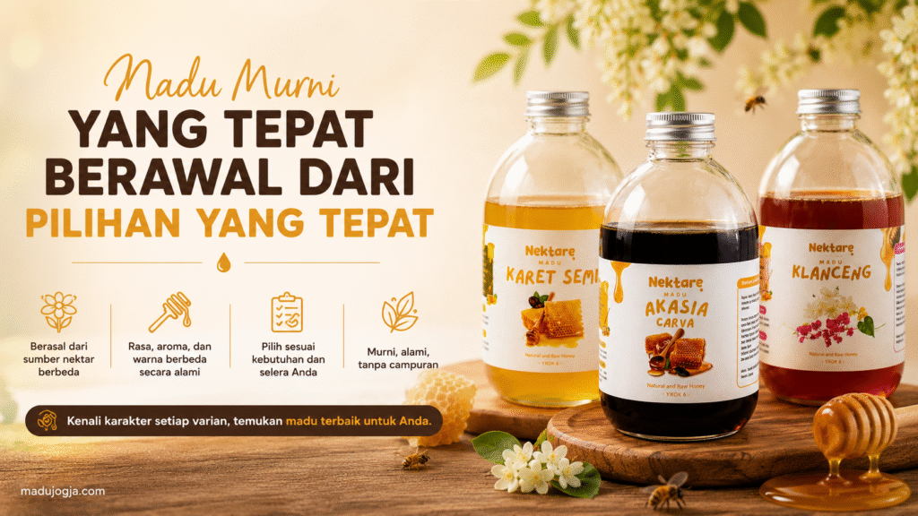Tiga varian madu murni NEKTARE Honey di Madujogja.com untuk membantu memilih madu Jogja sesuai karakter dan kebutuhan konsumsi.